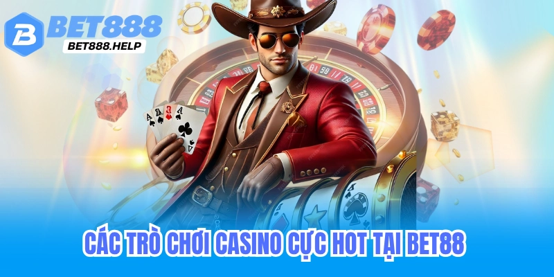 Các trò chơi casino bet88 phổ biến