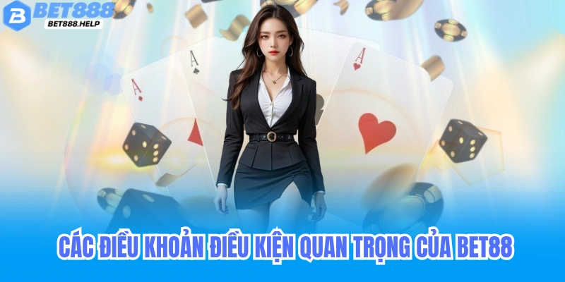Điều Khoản Điều Kiện - Để Nạp Rút Tại Bet88 7 Điều khoản về khuyến mãi và ưu đãi