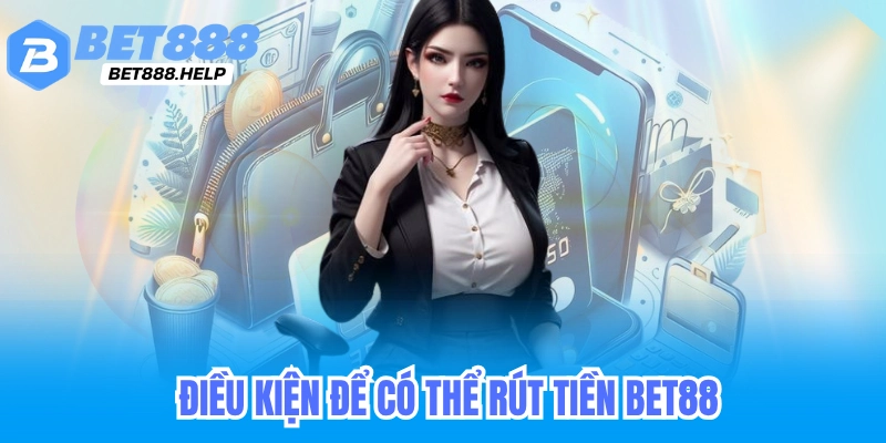Hướng Dẫn Cách Rút Tiền Bet88 Bằng Các Hình Thức Phổ Biến 5 Hướng dẫn chi tiết các bước rút tiền Bet88