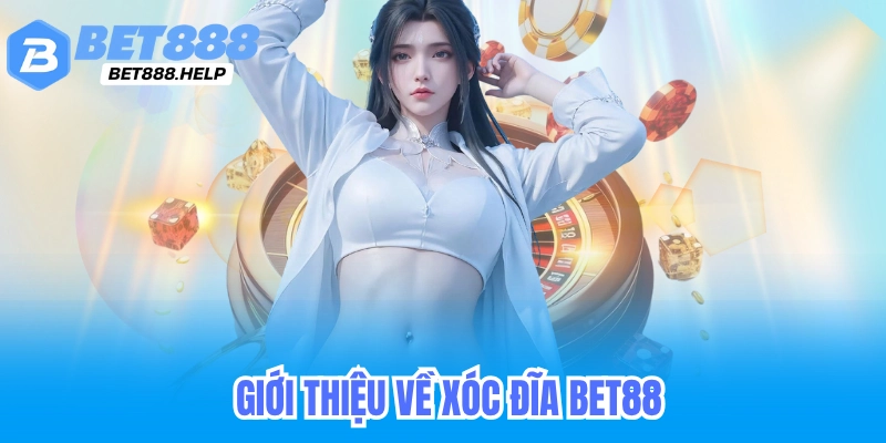 Xóc Đĩa Bet88 - Nghe vị xóc đĩa, kinh nghiệm các cao thủ xóc đĩa 2 Giới thiệu về xóc đĩa bet88