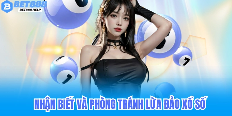 Nhận Biết và Phòng Tránh Các Chiêu Trò Lừa Đảo Xổ Số