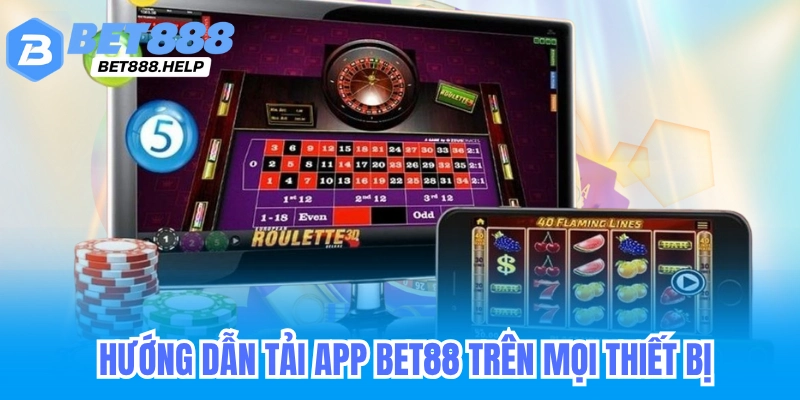 Hướng Dẫn Tải App Bet88 Trên Mọi Thiết Bị 6 hướng dẫn tải app bet88 trên mọi thiết bị