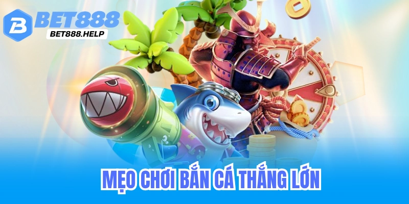Bắn Cá - Mẹo Chơi Bắn Cá Thắng Đậm Tại Bet88 2 Mẹo Bắn Cá Săn Tiền Thưởng Cực Đỉnh Bet88